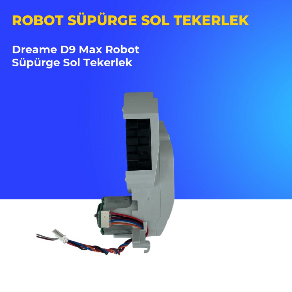 Dreame D9 Max Robot Süpürge Sol Tekerlek