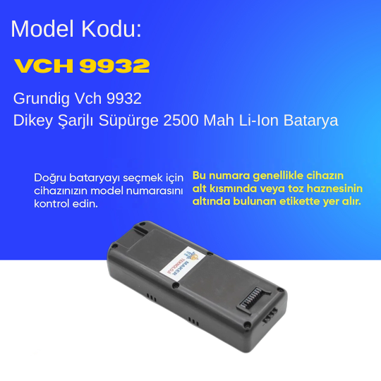 Grundig Vch 9932 Dikey Şarjlı Süpürge 2500 Mah Li-Ion Batarya -Orjinal Uyumlu Uzun Ömürlü, Yüksek Performans Pil