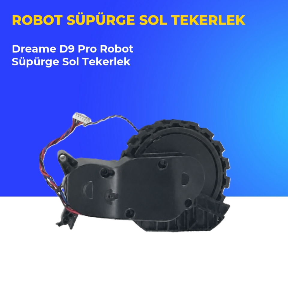 Dreame D9 Pro Robot Süpürge Sol Tekerlek