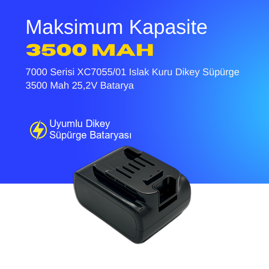 7000 Serisi XC7055/01 Islak Kuru Dikey Süpürge 3500 Mah 25,2V Batarya – Orjinal Uyumlu Uzun Ömürlü, Maksimum Performans Pil