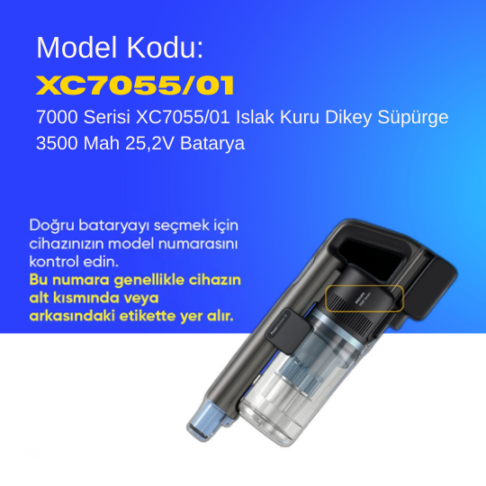 7000 Serisi XC7055/01 Islak Kuru Dikey Süpürge 3500 Mah 25,2V Batarya – Orjinal Uyumlu Uzun Ömürlü, Maksimum Performans Pil
