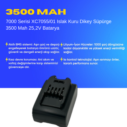 7000 Serisi XC7055/01 Islak Kuru Dikey Süpürge 3500 Mah 25,2V Batarya – Orjinal Uyumlu Uzun Ömürlü, Maksimum Performans Pil