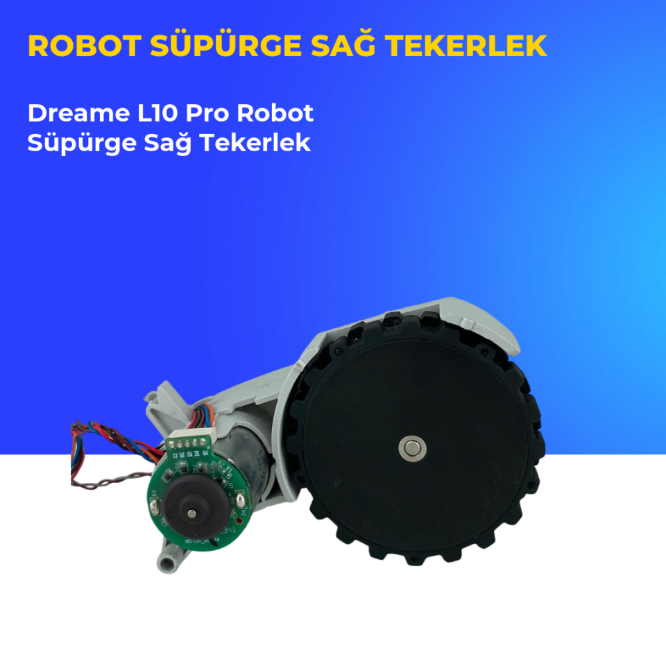 Dreame L10 Pro Robot Süpürge Sağ Tekerlek