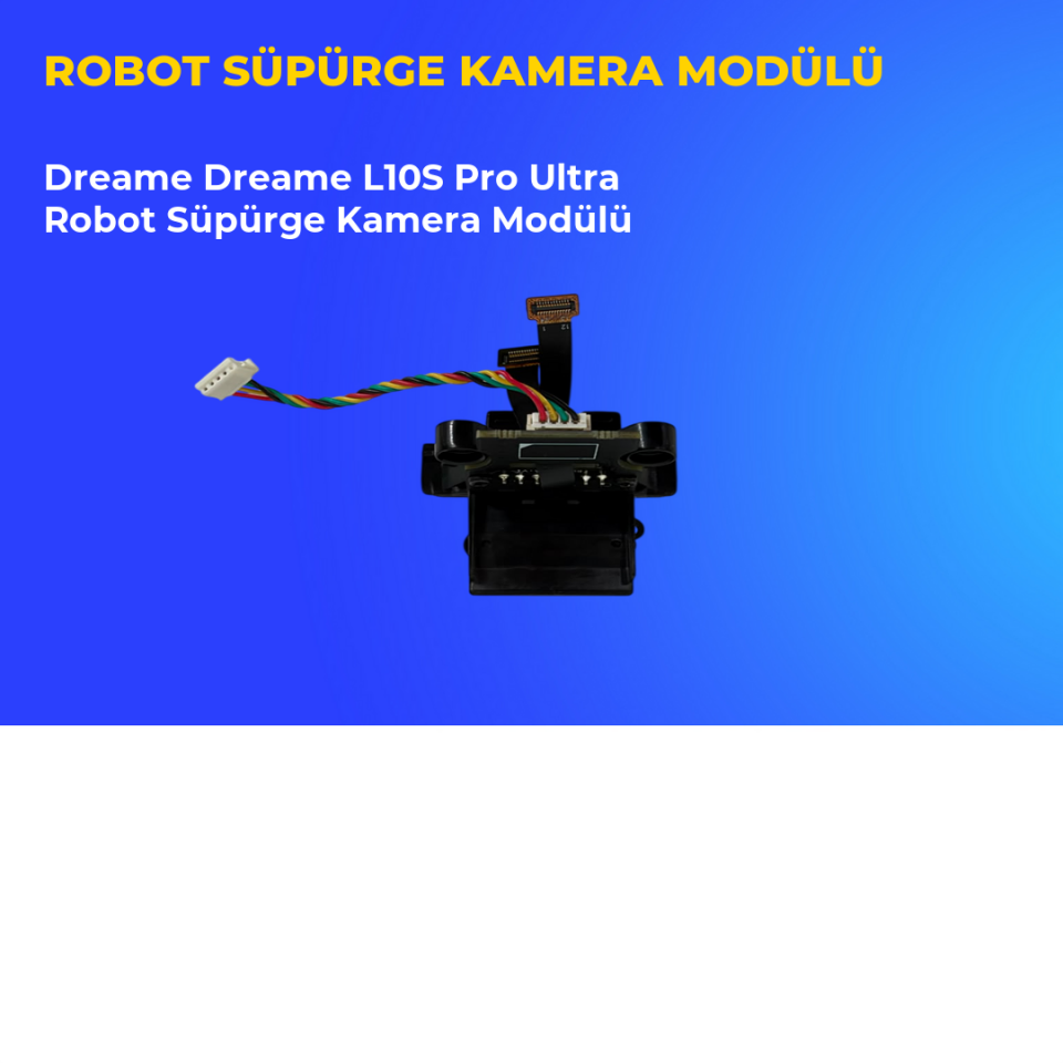Dreame Dreame L10S Pro Ultra Robot Süpürge Kamera Modülü