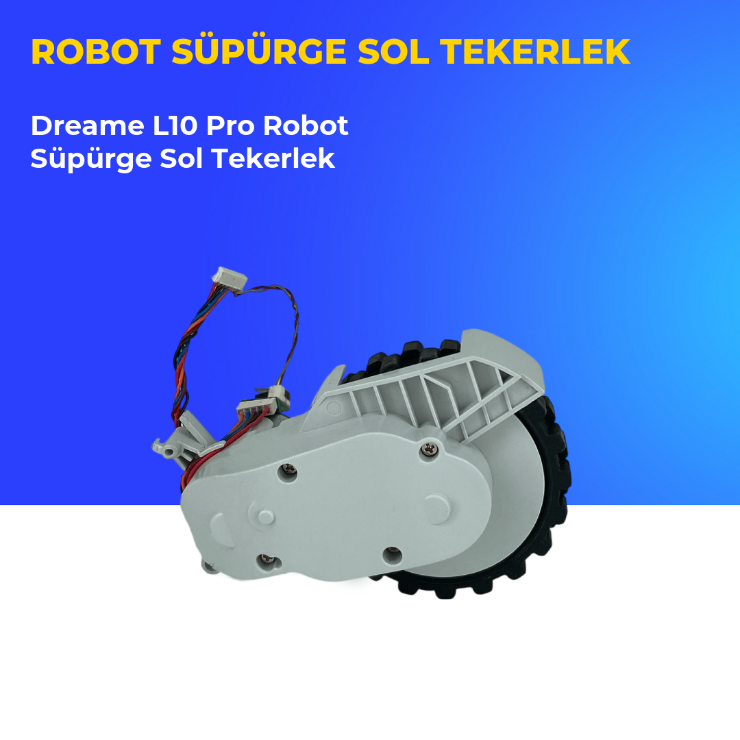 Dreame L10 Pro Robot Süpürge Sol Tekerlek