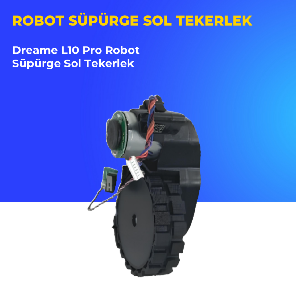 Dreame L10 Pro Robot Süpürge Sol Tekerlek