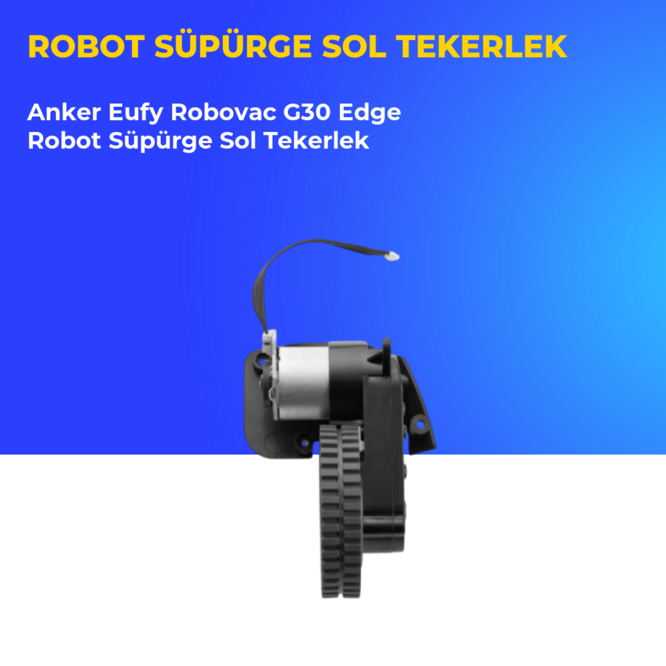 Anker Eufy Robovac G30 Edge Robot Süpürge Sol Tekerlek