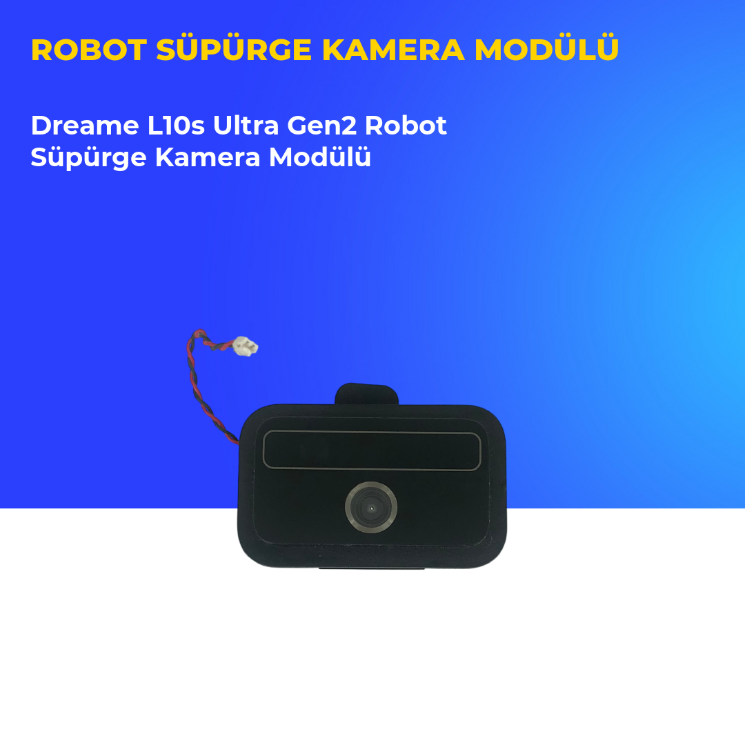 Dreame L10s Ultra Gen2 Robot Süpürge Kamera Modülü