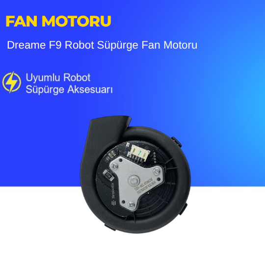 Dreame F9 Robot Süpürge Fan Motoru