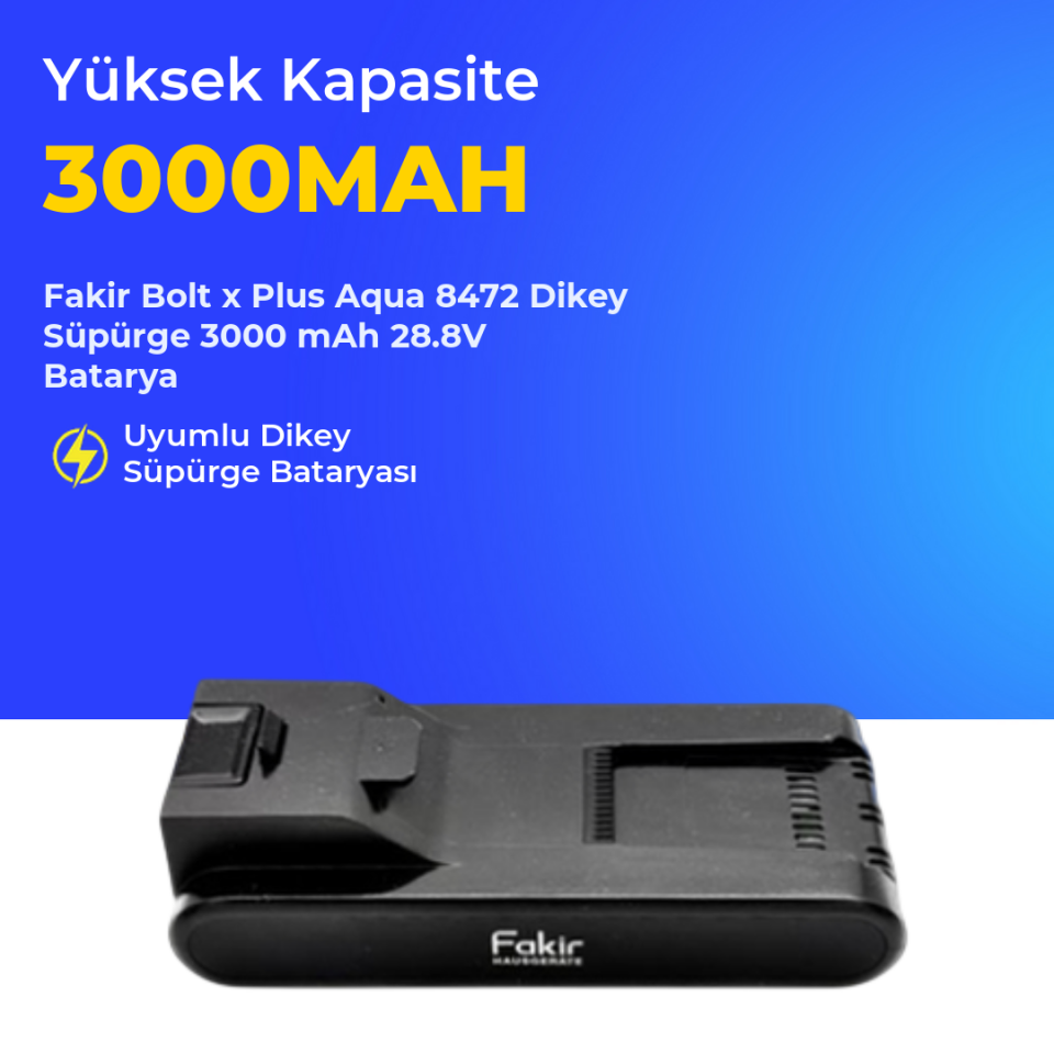 Fakir Dikey Süpürge Bataryası Bolt x Plus Aqua 8472 28.8V 3000MAH - Orjinal Uyumlu Uzun Ömürlü, Yüksek Performans Pil