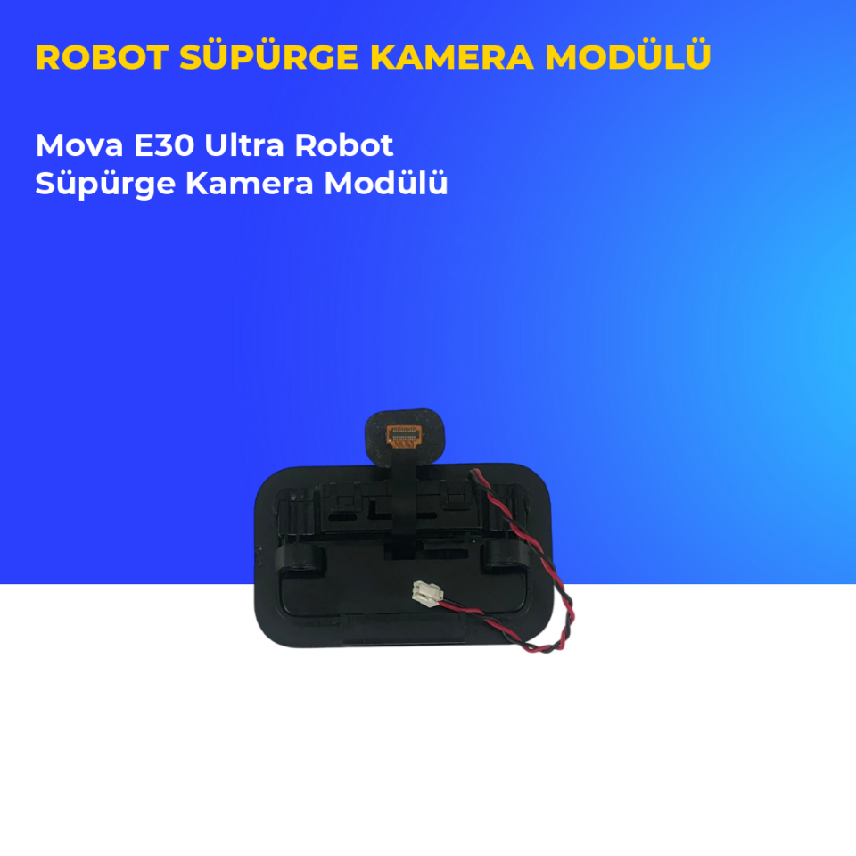 Mova E30 Ultra Robot Süpürge Kamera Modülü