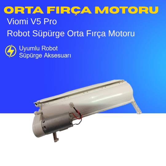 Viomi V5 Pro Uyumlu Orta Fırça Motoru
