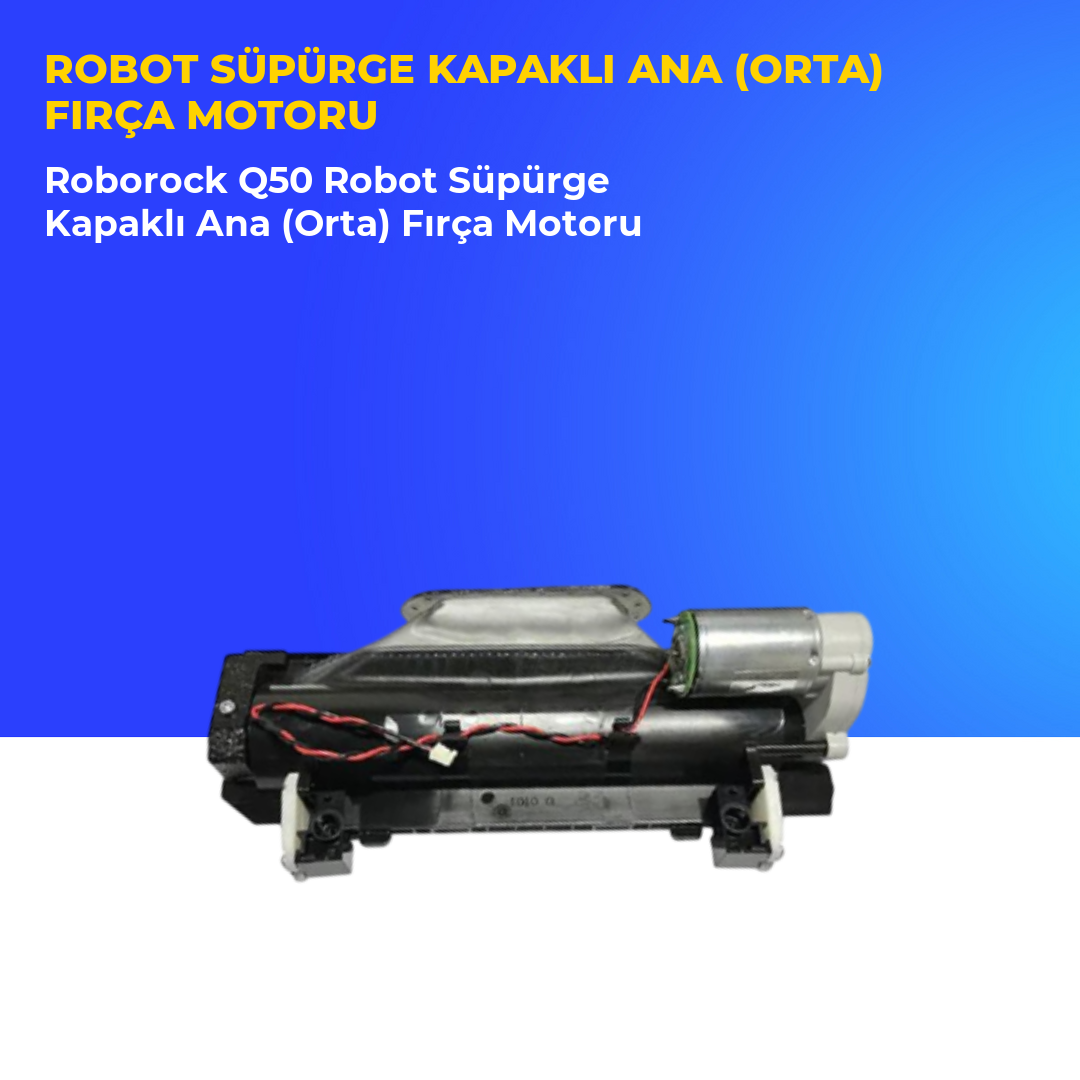 Roborock Q50 Robot Süpürge Kapaklı Ana (Orta) Fırça Motoru