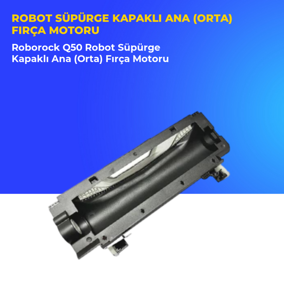 Roborock Q50 Robot Süpürge Kapaklı Ana (Orta) Fırça Motoru