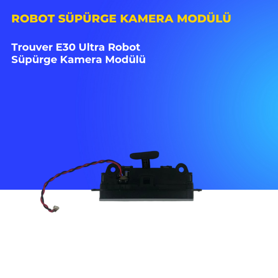 Trouver E30 Ultra Robot Süpürge Kamera Modülü