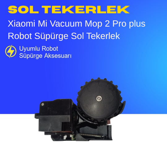 Xiaomi Mi Robot Vacuum Mop 2 Pro Plus Sol Tekerlek