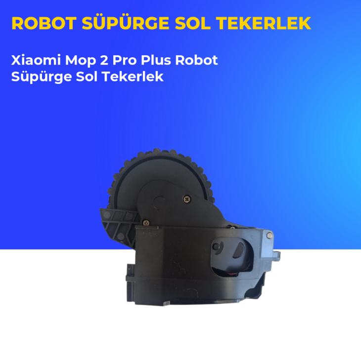 Xiaomi Mi Robot Vacuum Mop 2 Pro Plus Sol Tekerlek