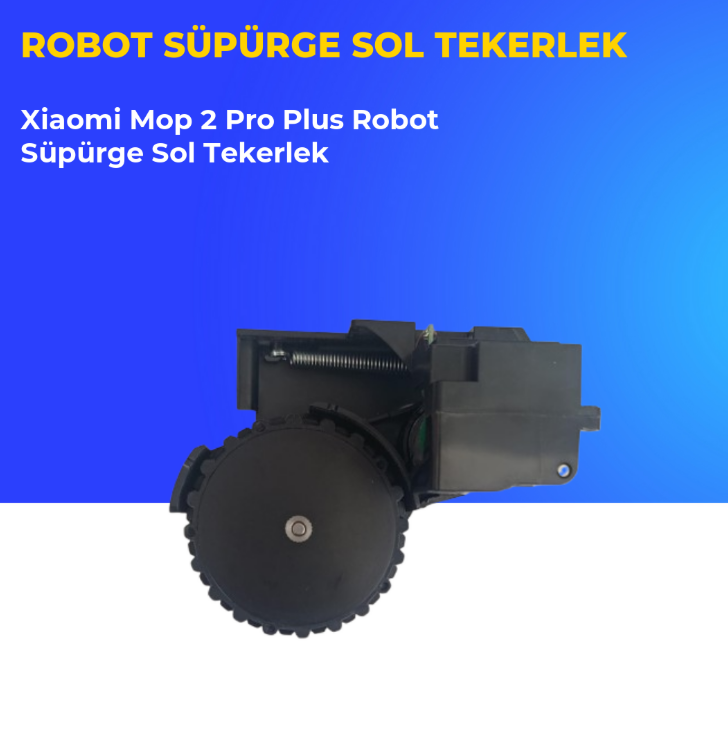Xiaomi Mi Robot Vacuum Mop 2 Pro Plus Sol Tekerlek
