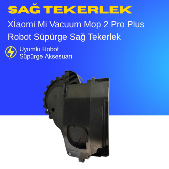 Xiaomi Mi Robot Vacuum Mop 2 Pro Plus Sağ Tekerlek