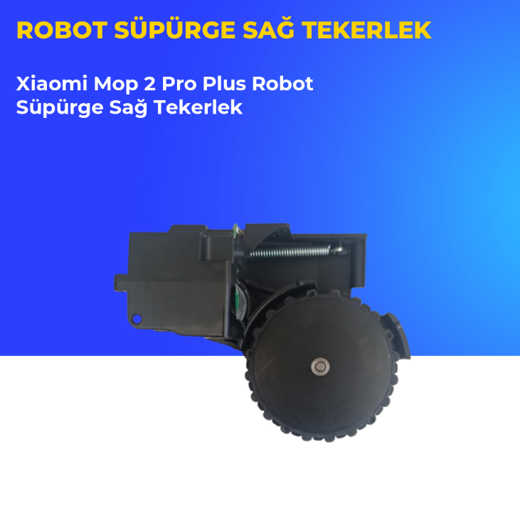Xiaomi Mi Robot Vacuum Mop 2 Pro Plus Sağ Tekerlek