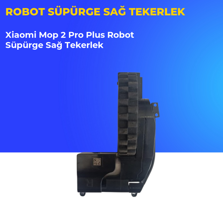 Xiaomi Mi Robot Vacuum Mop 2 Pro Plus Sağ Tekerlek