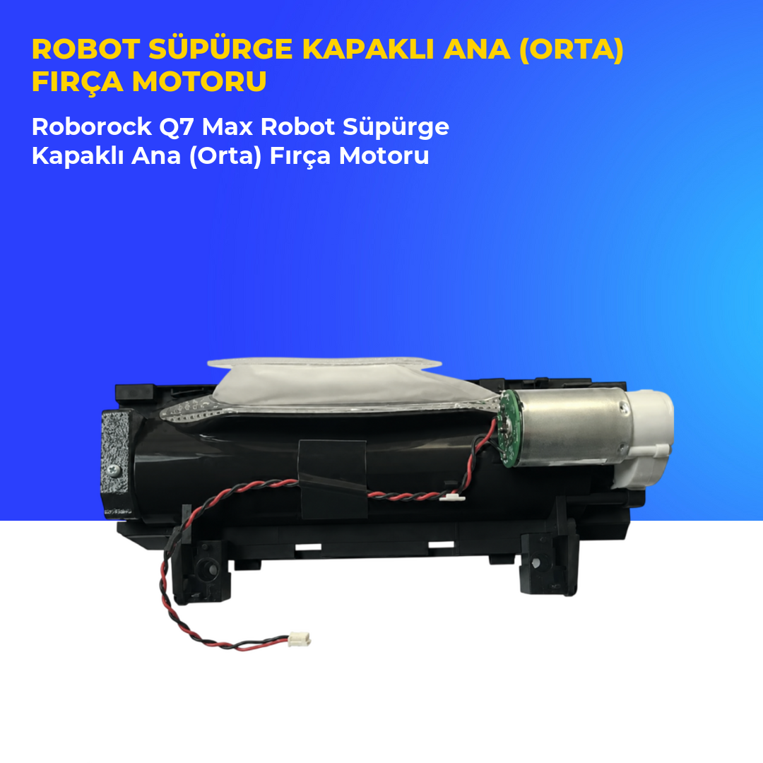 Roborock Q7 Max Robot Süpürge Kapaklı Ana (Orta) Fırça Motoru