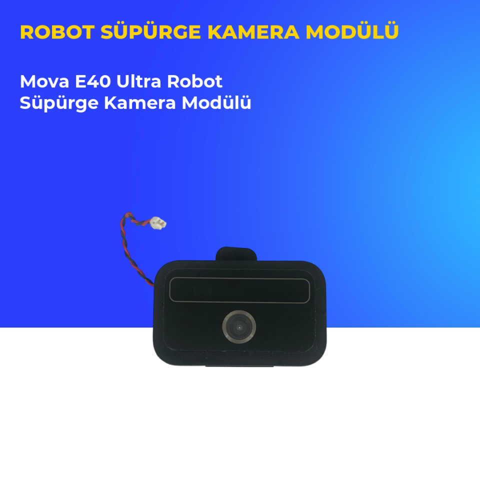 Mova E40 Ultra Robot Süpürge Kamera Modülü