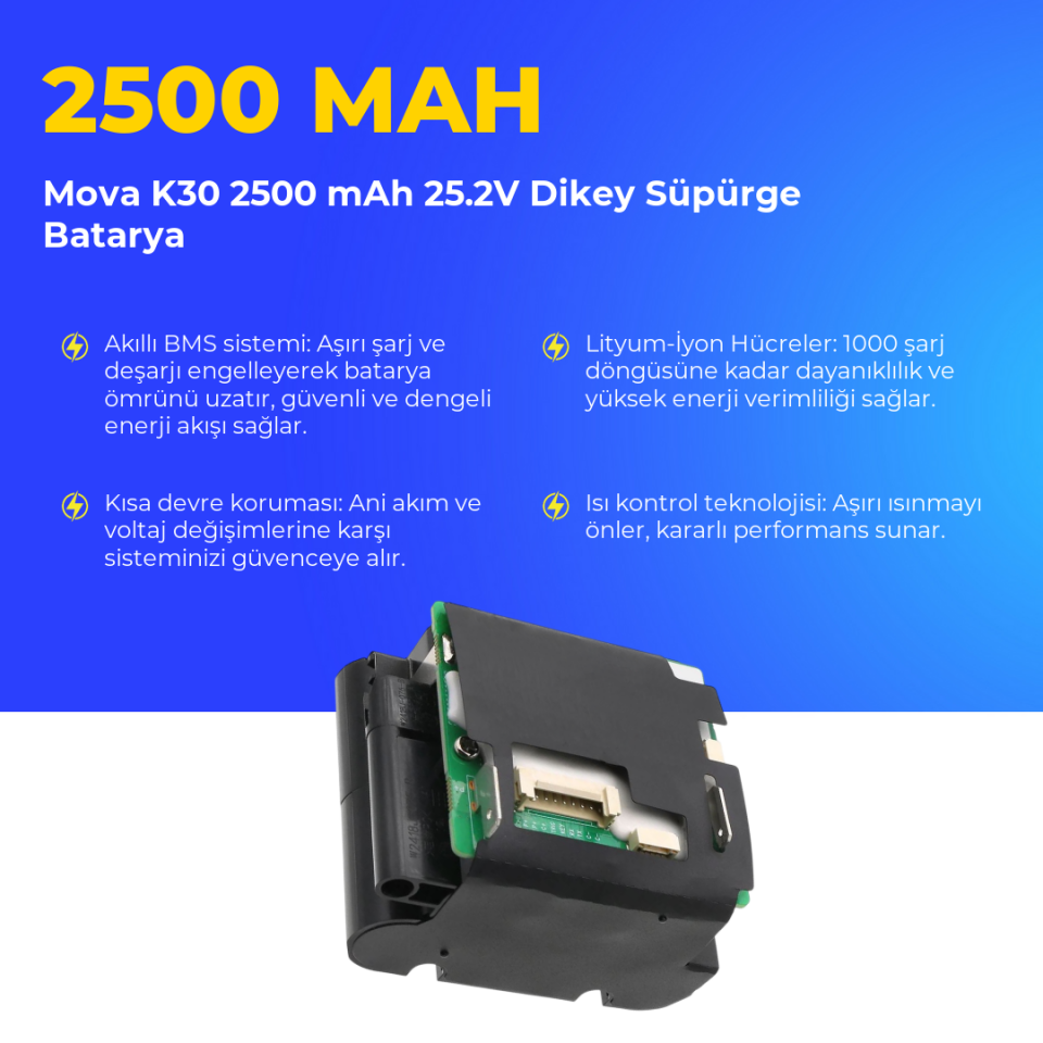 Mova K30 2500 mAh 25.2V Dikey Süpürge Batarya