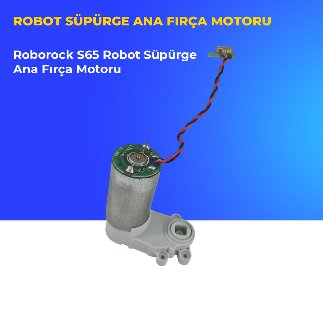 Roborock S65 Robot Süpürge Ana Fırça Motoru
