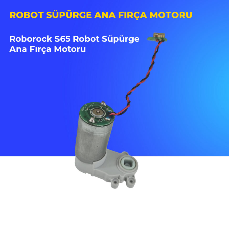 Roborock S65 Robot Süpürge Ana Fırça Motoru