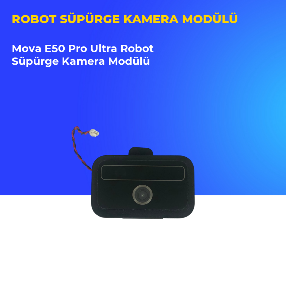 Mova E50 Pro Ultra Robot Süpürge Kamera Modülü