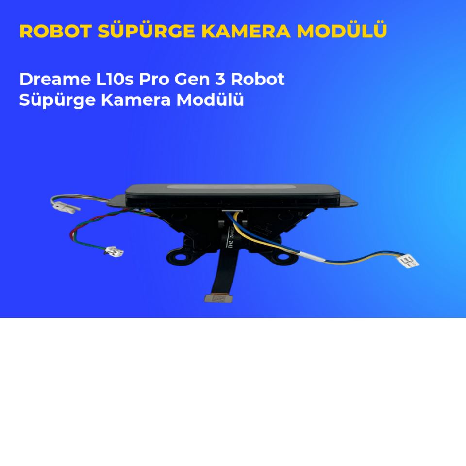 Dreame L10s Pro Gen 3 Robot Süpürge Kamera Modülü