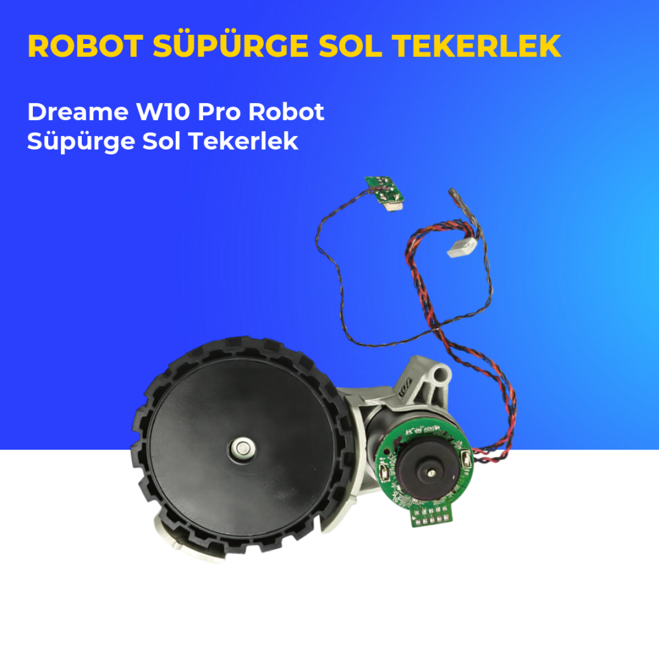 Dreame W10 Pro Robot Süpürge Sol Tekerlek