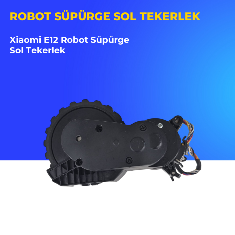 Xiaomi E12 Robot Süpürge Sol Tekerlek