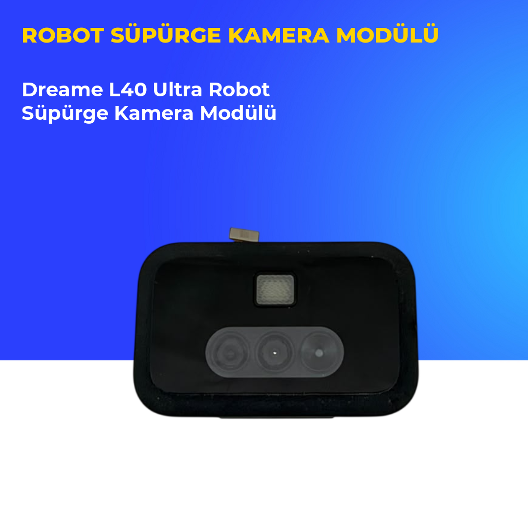 Dreame L40 Ultra Robot Süpürge Kamera Modülü