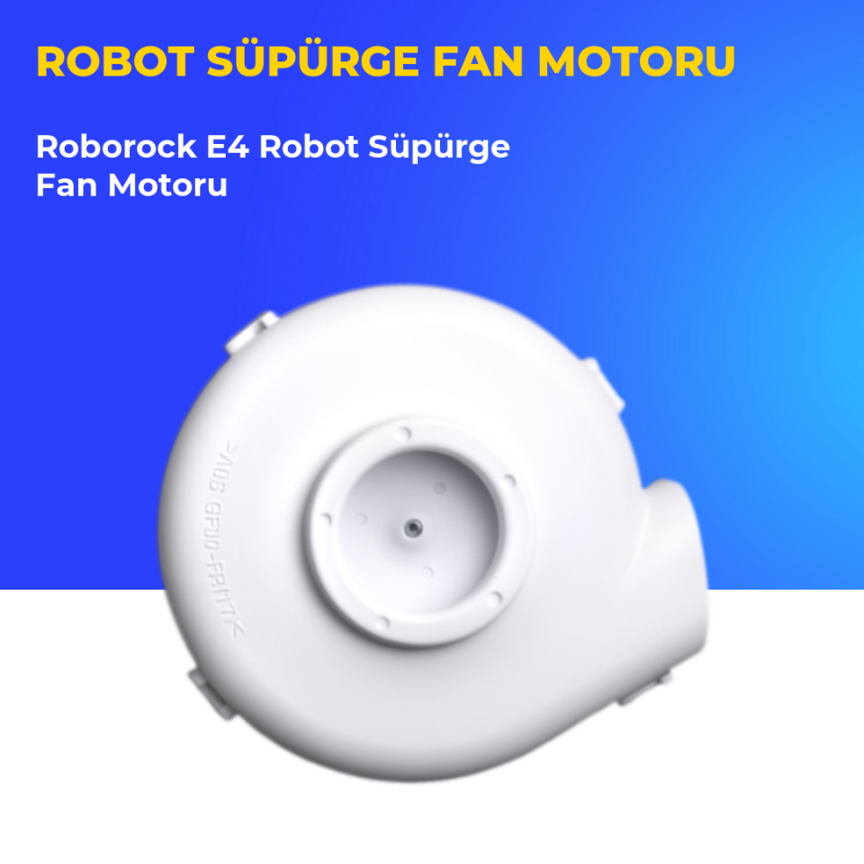 Roborock E4 Robot Süpürge Fan Motoru