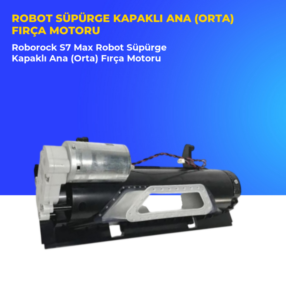 Roborock S7 Max Robot Süpürge Kapaklı Ana (Orta) Fırça Motoru