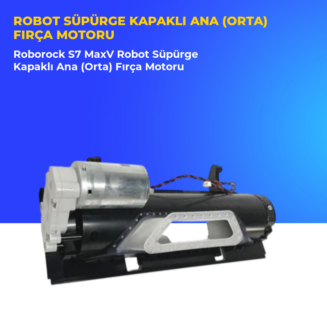 Roborock S7 MaxV Robot Süpürge Kapaklı Ana (Orta) Fırça Motoru
