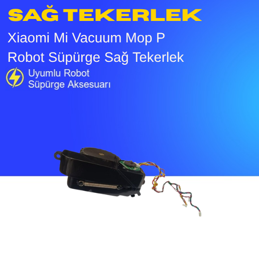 Xiaomi Mi Vacuum Mop P Robot Süpürge Sağ Tekerlek