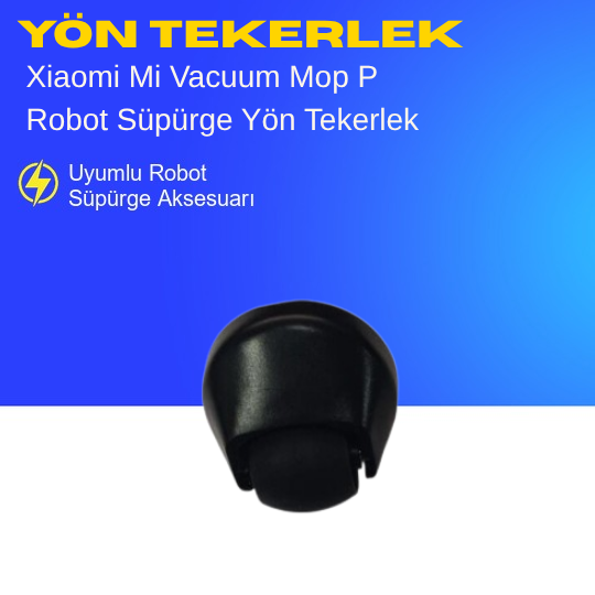 Xiaomi Mi Vacuum Mop P Robot Süpürge Yön Tekerlek