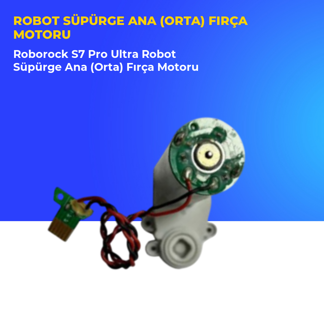 Roborock S7 Pro Ultra Robot Süpürge Ana (Orta) Fırça Motoru