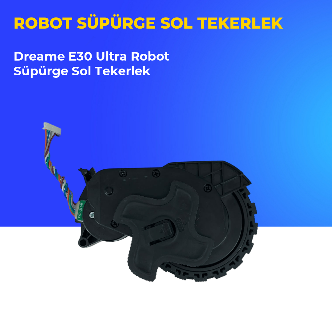 Dreame E30 Ultra Robot Süpürge Sol Tekerlek