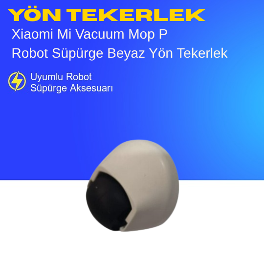 Xiaomi Mi Vacuum Mop P Robot Süpürge Beyaz Yön Tekerlek