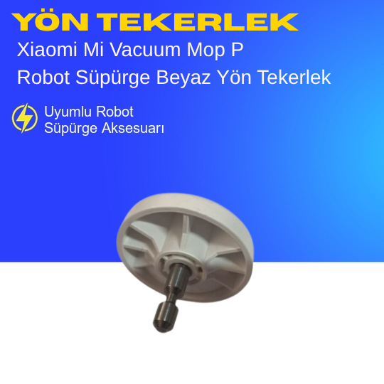Xiaomi Mi Vacuum Mop P Robot Süpürge Beyaz Yön Tekerlek