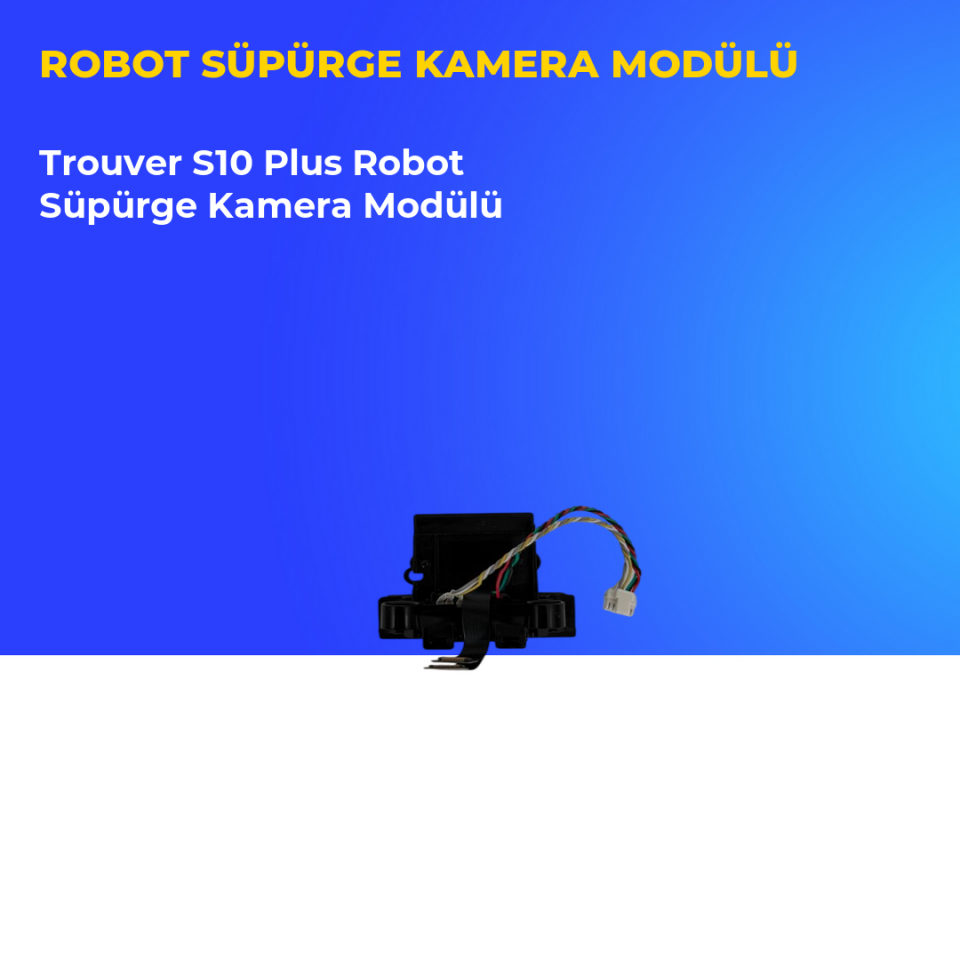 Trouver S10 Plus Robot Süpürge Kamera Modülü