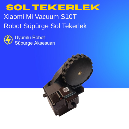 Xiaomi Mi Vacuum S10T Robot Süpürge Sol Tekerlek