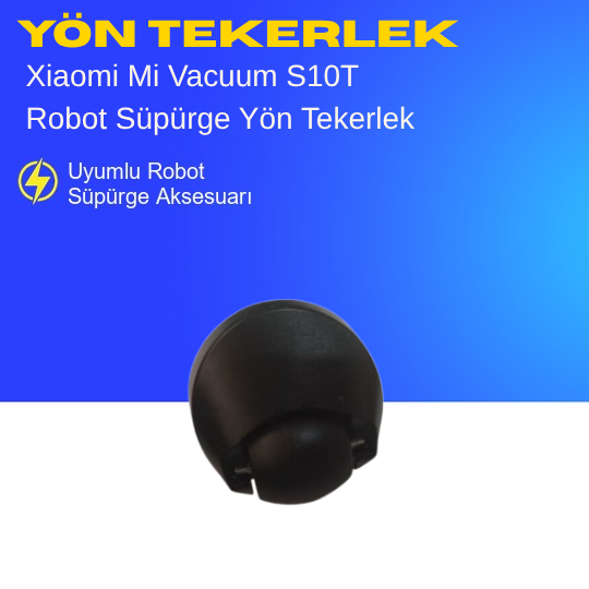 Xiaomi Mi Vacuum S10T Robot Süpürge Ön Tekerlek (Ön Yönlendirme Tekerleği)
