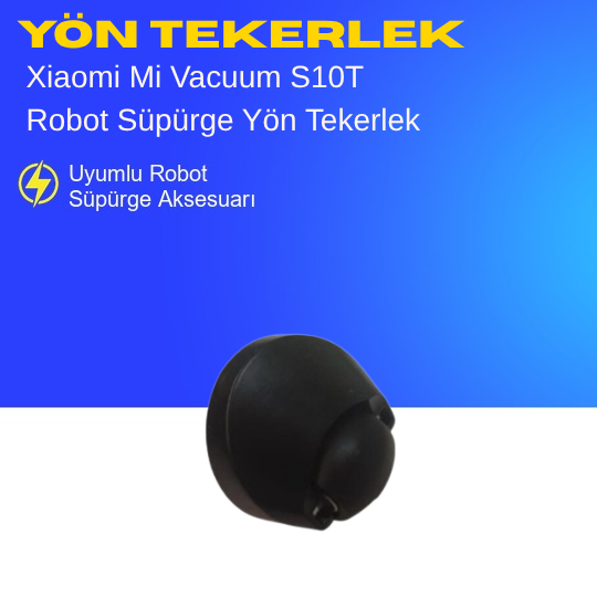 Xiaomi Mi Vacuum S10T Robot Süpürge Ön Tekerlek (Ön Yönlendirme Tekerleği)