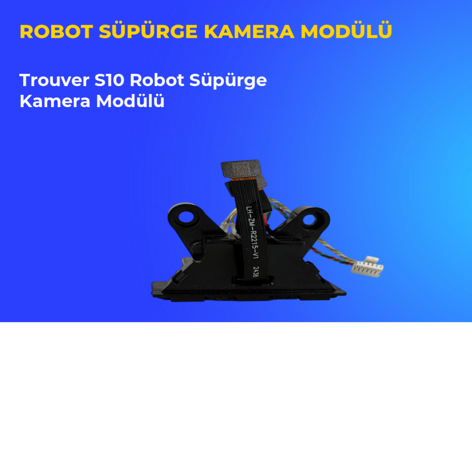Trouver S10 Robot Süpürge Kamera Modülü