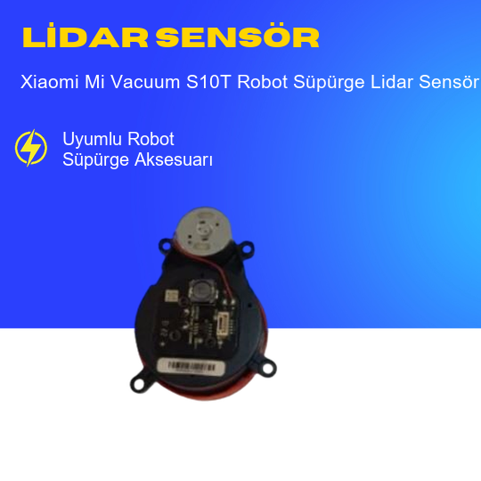 Xiaomi Mi Vacuum S10T Robot Süpürge Lidar Sensör